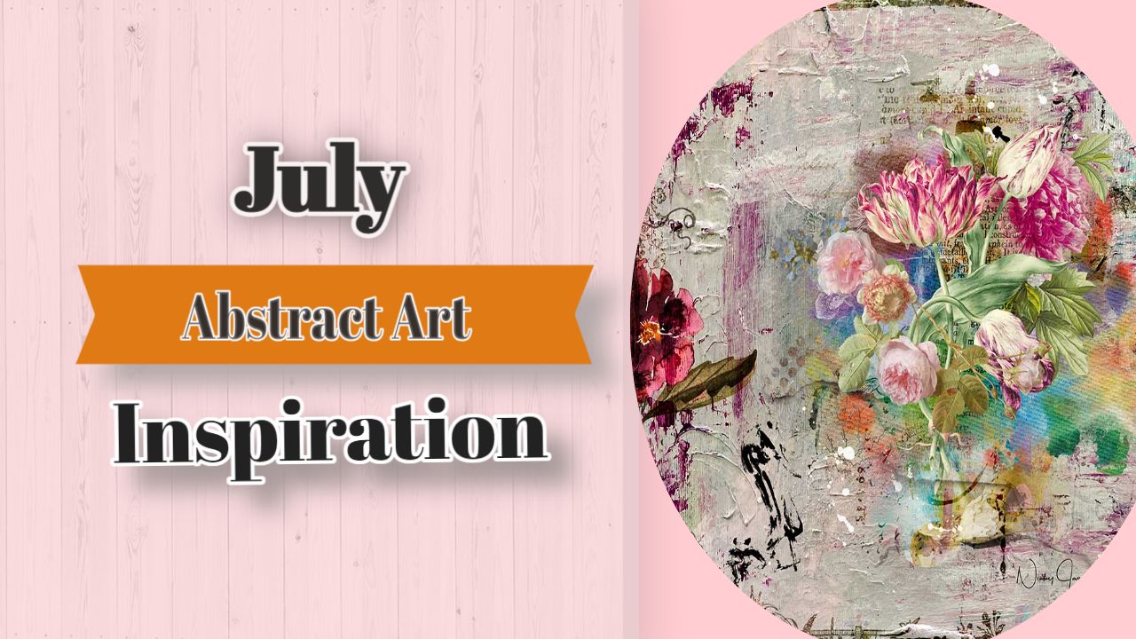 July Update - Abstract Art Inspiration